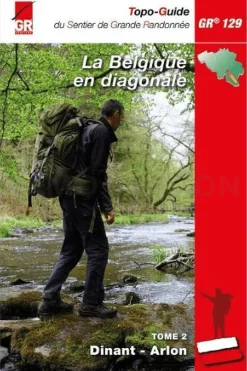 Belgique en diagonale GR129 Tome 2 Sud Dinant - Arlon